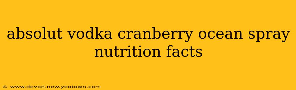 absolut vodka cranberry ocean spray nutrition facts