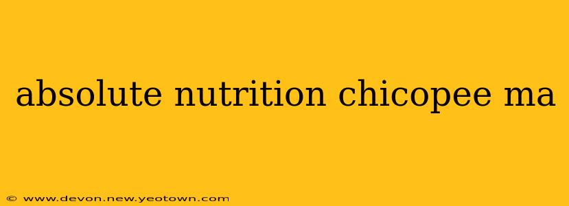 absolute nutrition chicopee ma