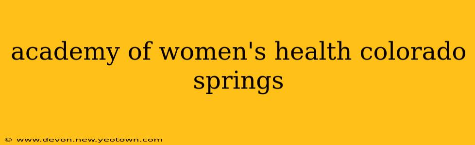 academy of women's health colorado springs