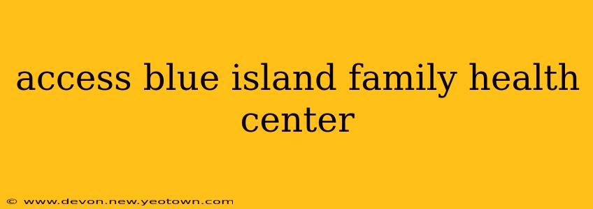 access blue island family health center