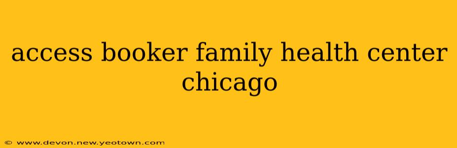 access booker family health center chicago