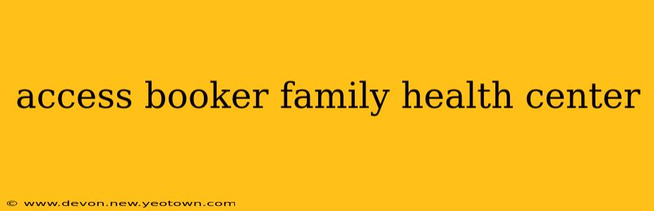 access booker family health center