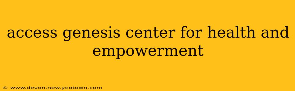 access genesis center for health and empowerment