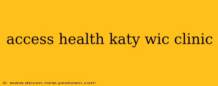 access health katy wic clinic