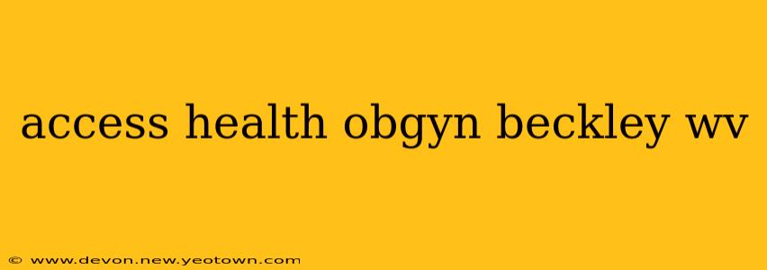 access health obgyn beckley wv