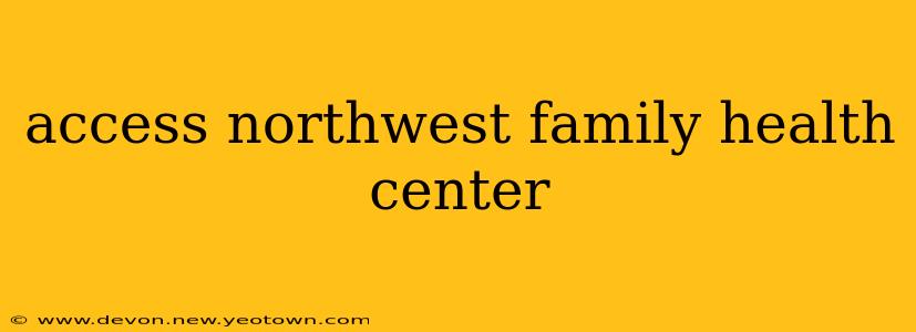 access northwest family health center