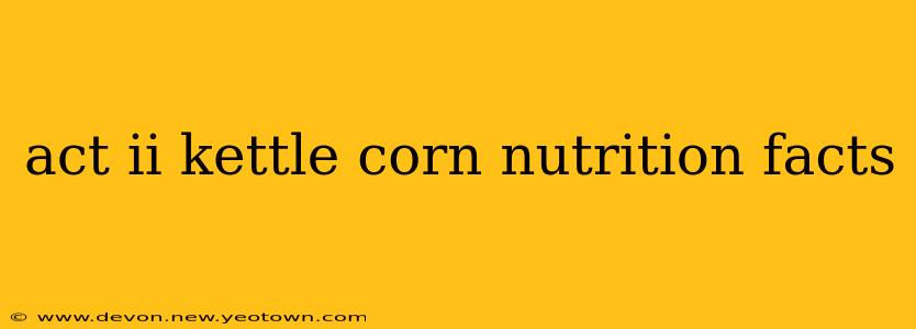 act ii kettle corn nutrition facts