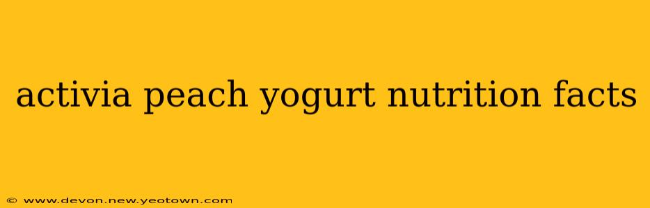 activia peach yogurt nutrition facts