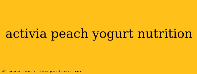 activia peach yogurt nutrition