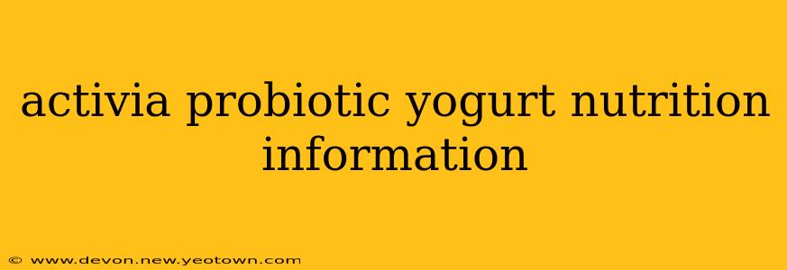 activia probiotic yogurt nutrition information