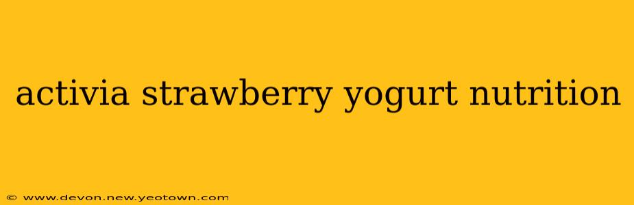 activia strawberry yogurt nutrition