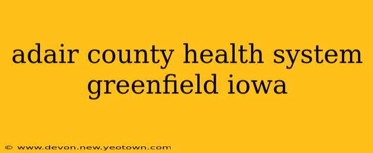adair county health system greenfield iowa