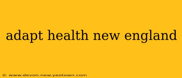 adapt health new england
