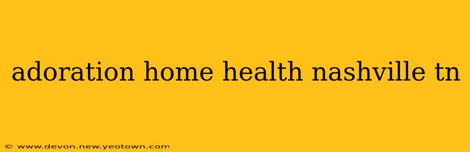 adoration home health nashville tn