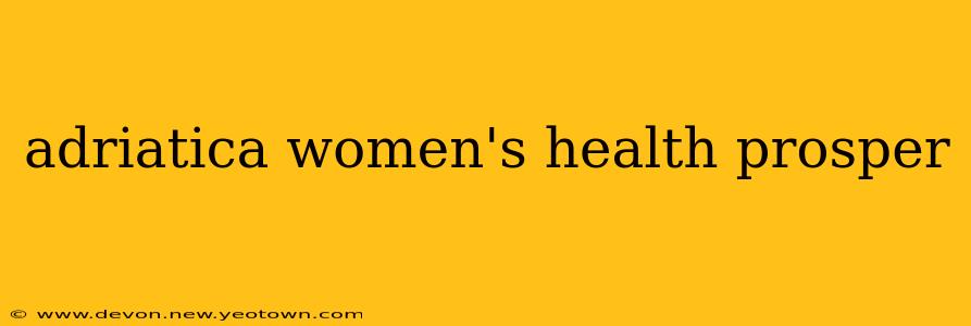 adriatica women's health prosper