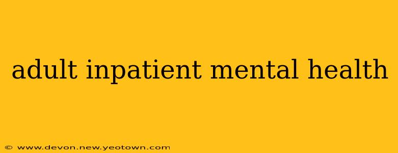 adult inpatient mental health