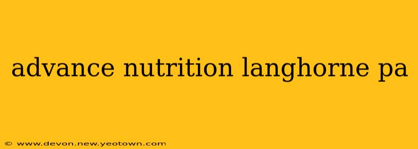advance nutrition langhorne pa