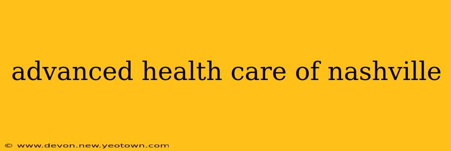 advanced health care of nashville