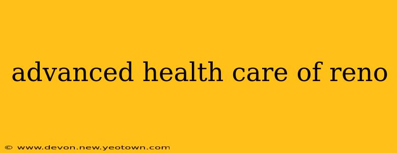 advanced health care of reno