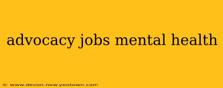 advocacy jobs mental health