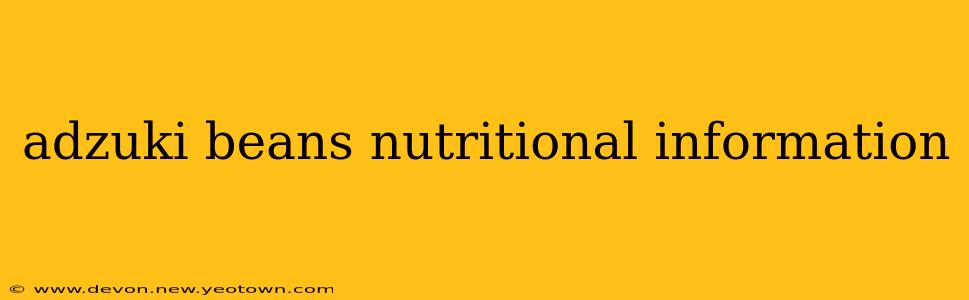 adzuki beans nutritional information