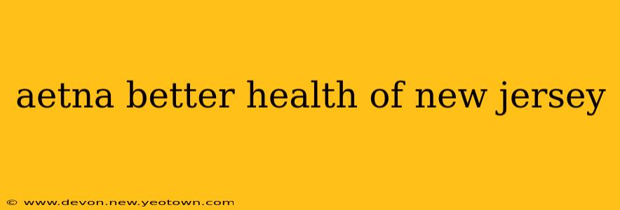 aetna better health of new jersey