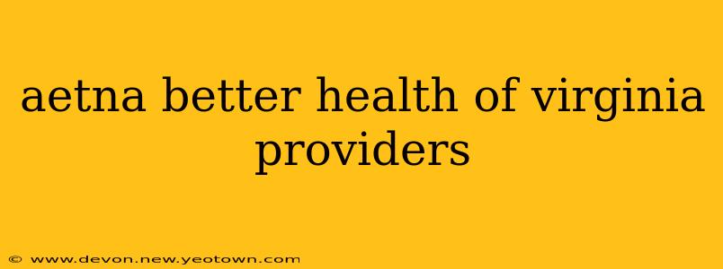 aetna better health of virginia providers