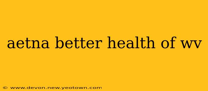 aetna better health of wv