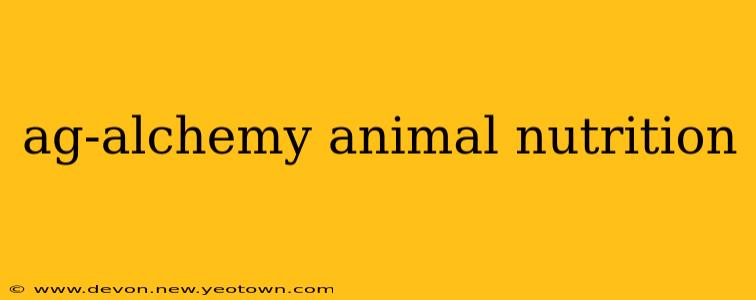 ag-alchemy animal nutrition