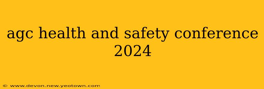 agc health and safety conference 2024