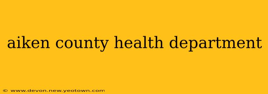 aiken county health department
