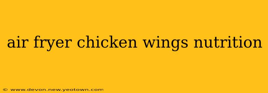 air fryer chicken wings nutrition