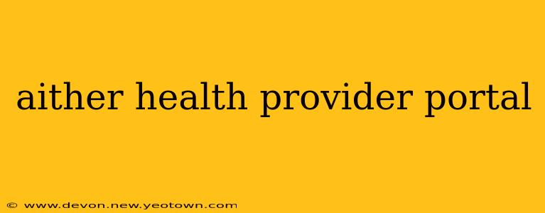 aither health provider portal