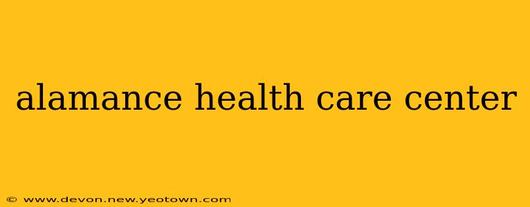 alamance health care center