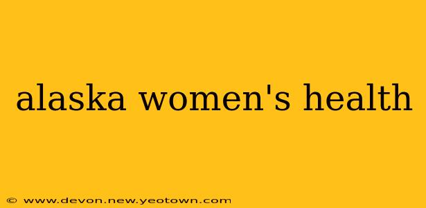alaska women's health