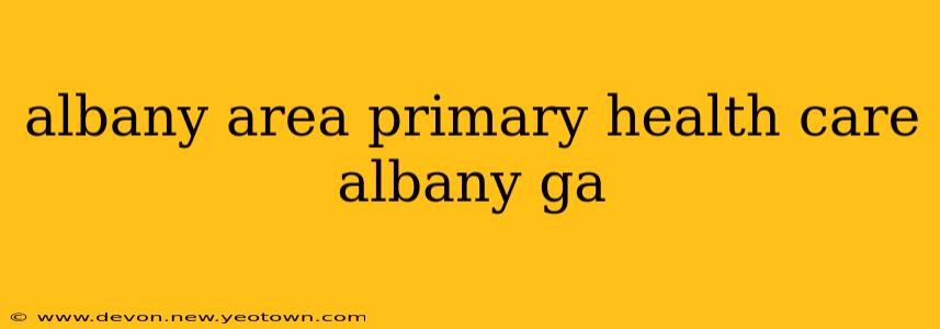 albany area primary health care albany ga