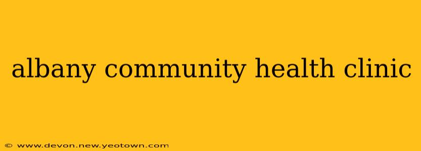 albany community health clinic