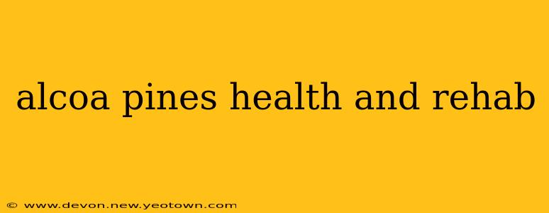 alcoa pines health and rehab