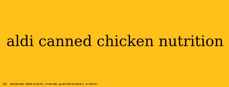 aldi canned chicken nutrition