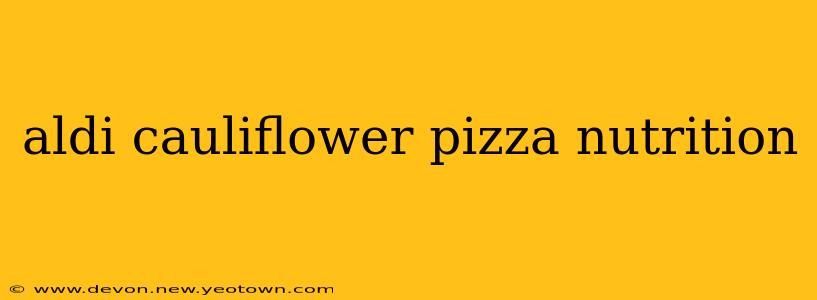 aldi cauliflower pizza nutrition