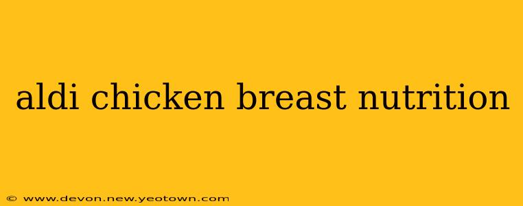 aldi chicken breast nutrition