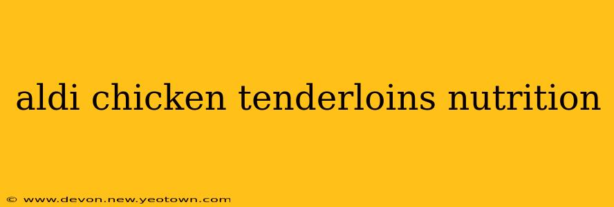 aldi chicken tenderloins nutrition