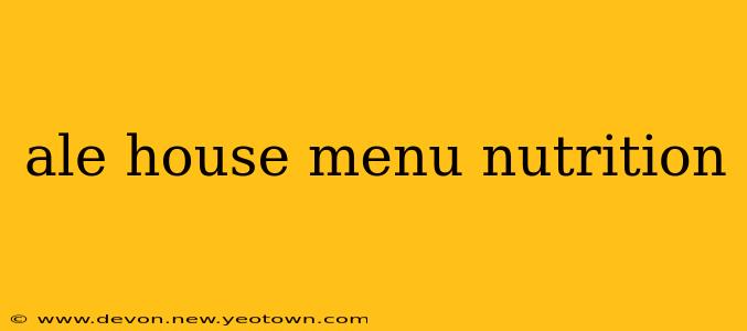 ale house menu nutrition