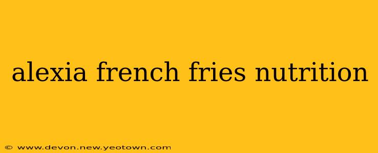 alexia french fries nutrition