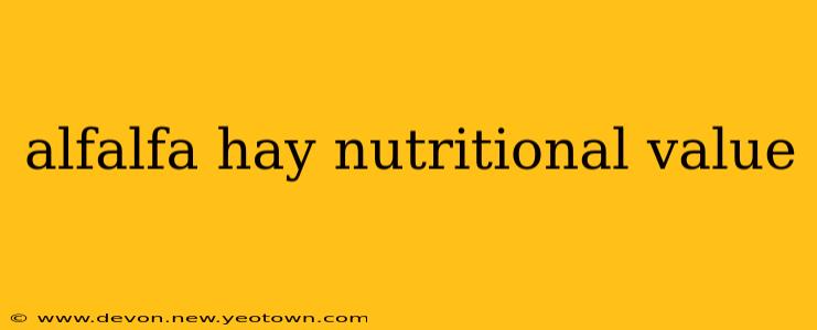 alfalfa hay nutritional value