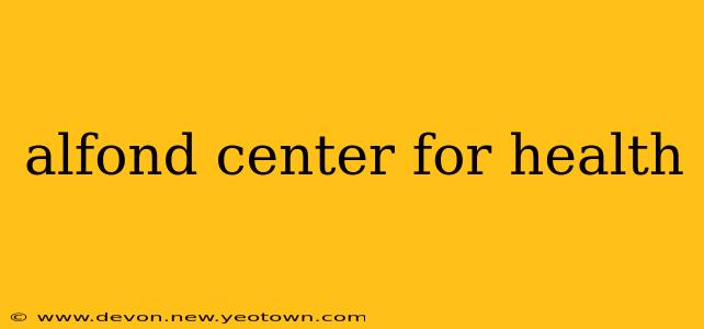 alfond center for health