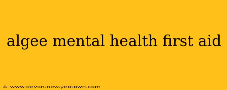 algee mental health first aid