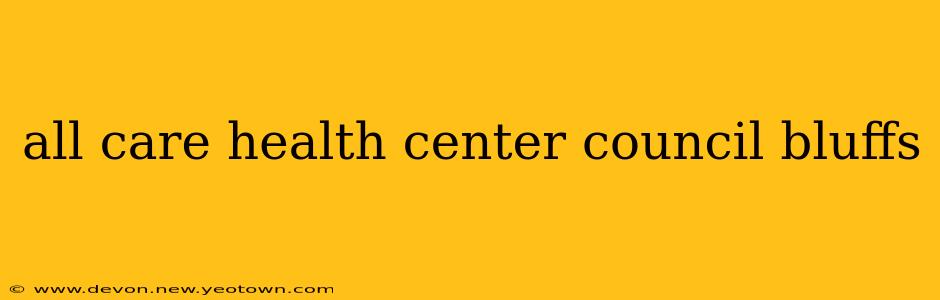 all care health center council bluffs