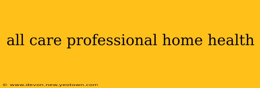 all care professional home health