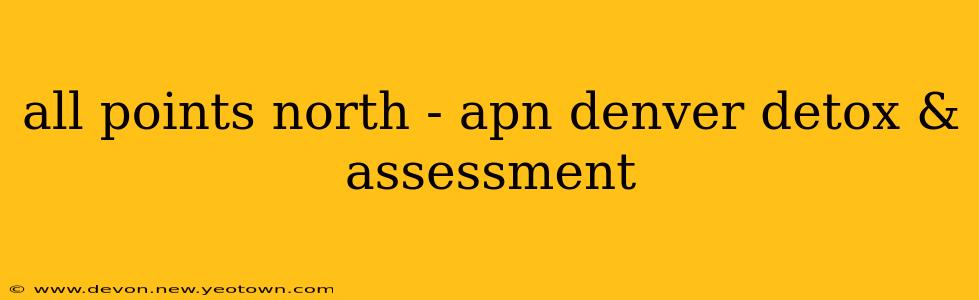 all points north - apn denver detox & assessment